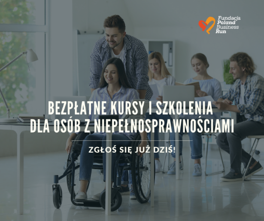 Plakat. Bezpłatne kursy i szkolenia dla osób z niepełnosprawnością. Zgłoś się już dziś. 